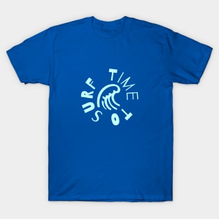 time to surf T-Shirt